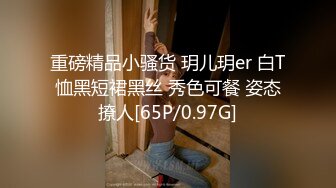 STP15110 性瘾比较大的瑞雯露脸与小哥哥酒店激情啪啪，自己揉捏奶子自慰骚逼灵活的舌头舔弄大鸡巴，主动上位抽插浪叫