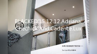 BLACKED.15.12.12.Adriana.Chechick.And.Cadence.Lux