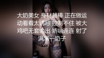 【极品稀缺居家监控流出】超大木瓜奶妹子与男友日常多角度啪啪 花里胡哨乱搞一顿 不知道每天要吃多少精液才够 (6)